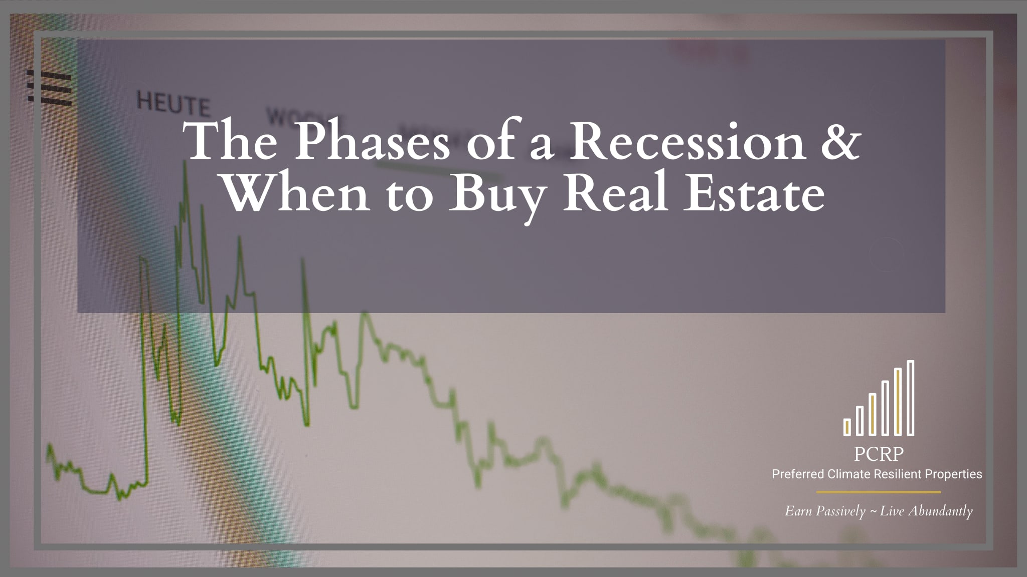 The phases of a recession & when to buy real estate